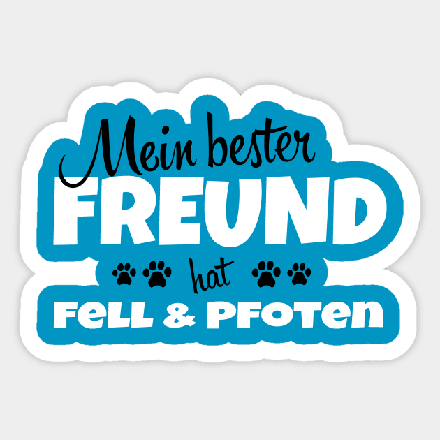 Mein Bester Freund Hat Fell Und Pfoten Sticker by nektarinchen